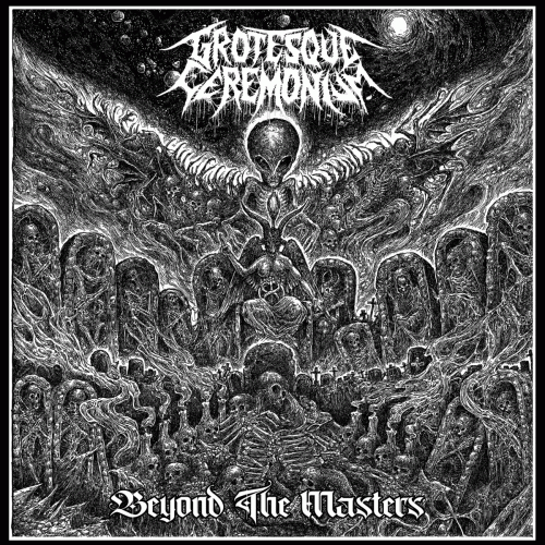 Grotesque Ceremonium : Beyond the Masters